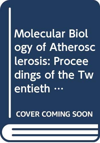 Molecular Biology of Atherosclerosis: Symposium Proceedings