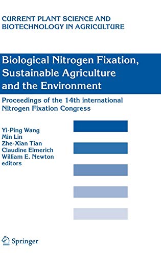 Biological Nitrogen Fixation, Sustainable Agriculture and the Environment: Proceedings of the 14th International Nitrogen Fixation Congress: 41 (Current Plant Science and Biotechnology in Agriculture)