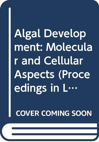 Algal Development: Molecular and Cellular Aspects (Proceedings in Life Sciences)