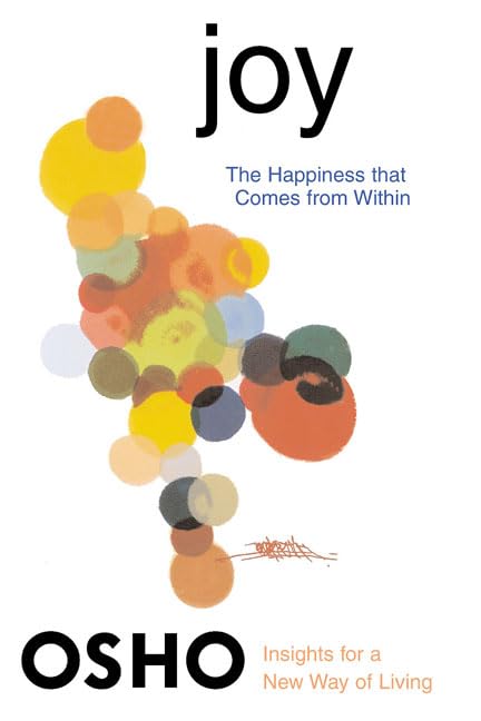 Joy: The Happiness That Comes from within (Insights for a New Way of Living)