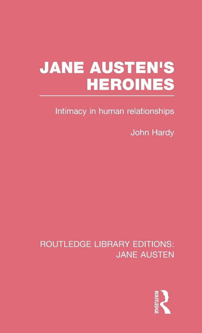 Jane Austen's Heroines (RLE Jane Austen): Intimacy in Human Relationships (Routledge Library Editions: Jane Austen) - Retail Maharaj
