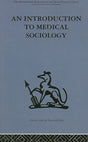 An Introduction to Medical Sociology (International Behavioural and Social Sciences, Classics from the Tavistock Press) - Retail Maharaj