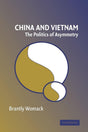 China and Vietnam: The Politics of Asymmetry - Retail Maharaj