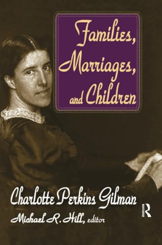 Families, Marriages, and Children: Charlotte Perkins Gilman - Retail Maharaj