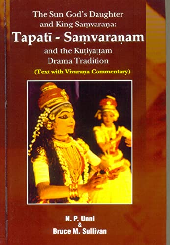 The Sun God’s Daughter and King Samvarana : Tapati-Samvaranam and the Kutiyattam Drama Tradition - Retail Maharaj