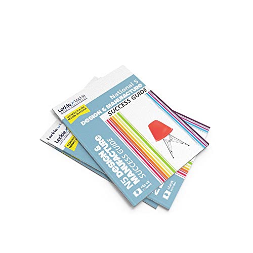 National 5 Design and Manufacture Success Guide: Revise for SQA Exams (Leckie N5 Revision)