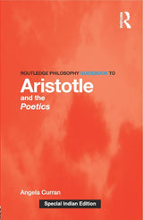 Routledge Philosophy Guidebook to Aristotle and the Poetics - Retail Maharaj