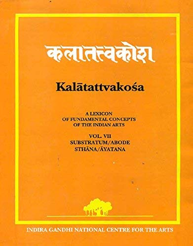 Kalatattvakosa, Vol. 7 : A Lexicon of Fundamental Concepts of The Indian Arts: Volume 4