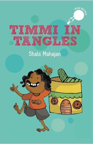 Timmi in Tangles (hOle books) [Paperback] Shals Mahajan [Paperback] Shals Mahajan - Retail Maharaj