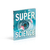 Super Science: How Science Shapes Our World (DK Super Nature Encyclopedias)