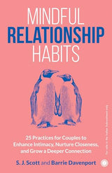 Mindful Relationship Habits: 25 Practices for Couples to Enhance Intimacy, Nurture Closeness, and Grow a Deeper Connection - Retail Maharaj