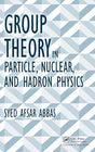 Group Theory in Particle, Nuclear, and Hadron Physics - Retail Maharaj
