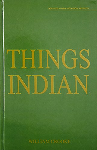 Things Indian: Being Biscursive Notes on Various Subjects Connected with India