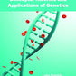 Concepts, Theories and Applications of Genetics