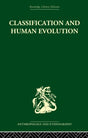 Classification and Human Evolution (Routledge Library Editions) - Retail Maharaj