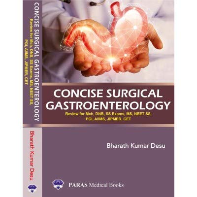 Concise Surgical Gastroenterology 1st/2020 Review For MCh, DNB, Super-Specialty Examinations, NEET-SS, PGi, AIIMS, JIPMER, CET