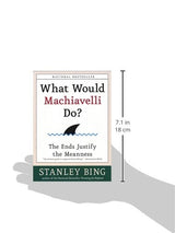 What Would Machiavelli D: The Ends Justify the Meanness