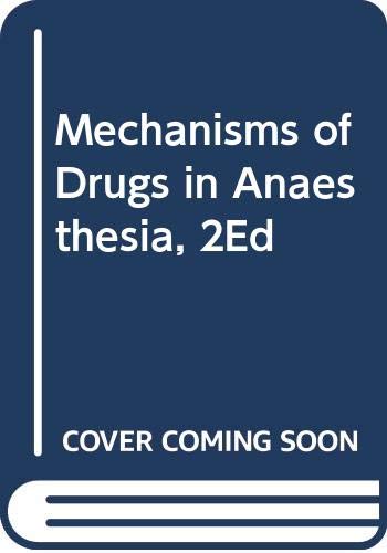 Mechanisms of Drugs in Anaesthesia, 2Ed