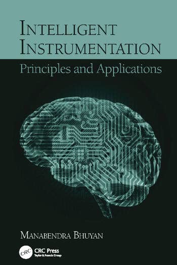 INTELLIGENT INSTRUMENTATION PRINCIPLES AND APPLICATIONS [Paperback] M BHUYAN - Retail Maharaj