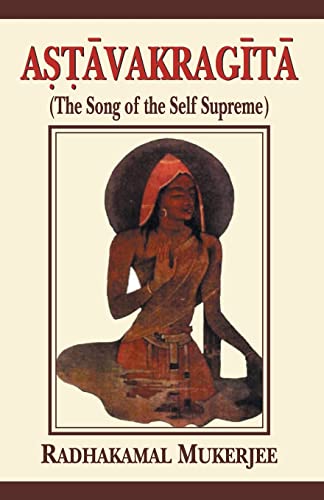 Astavakragita: (The Song of the Self Supreme) the Classical Text of Atmadvaita by Astavakra with an Introductory Essay, Sanskrit Text, English Translation, Annotation and Glossarial Index - Retail Maharaj