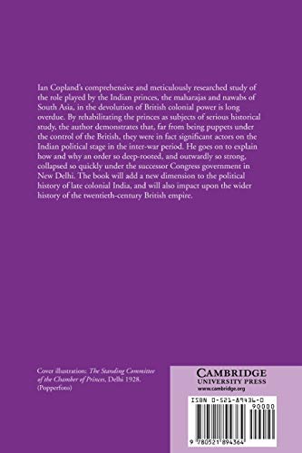 The Princes of India in the Endgame of Empire, 1917-1947: 2 (Cambridge Studies in Indian History and Society)