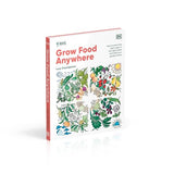RHS Grow Food Anywhere: How to Plant the Right Crops in the Right Place and Help Your Garden Thrive