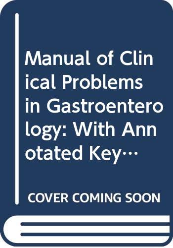 With Annotated Key References (Manual of Clinical Problems in Gastroenterology)