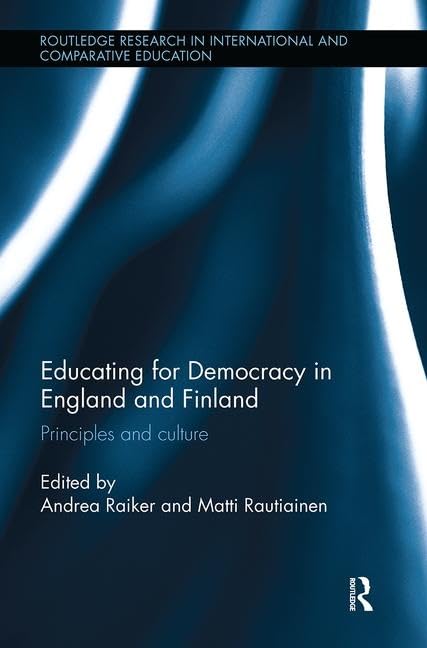 Educating for Democracy in England and Finland: Principles and culture (Routledge Research in International and Comparative Education) - Retail Maharaj