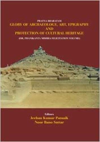 Pratna Bharatam:: Glory of Archaeology, Art, Epigraphy and Protection of Cultural Heritage Dr Phanikanta Mishra - Retail Maharaj