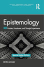 Epistemology: 50 Puzzles, Paradoxes, and Thought Experiments - Retail Maharaj