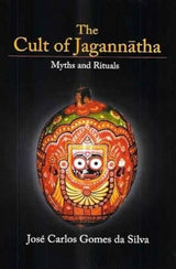 The Cult of Jagannatha: Myths and Rituals - Retail Maharaj