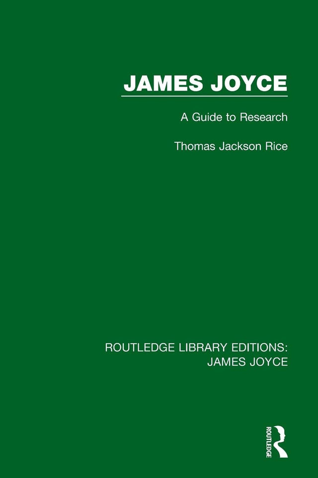 James Joyce: A Guide to Research (Routledge Library Editions: James Joyce) - Retail Maharaj