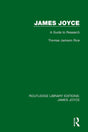 James Joyce: A Guide to Research (Routledge Library Editions: James Joyce) - Retail Maharaj