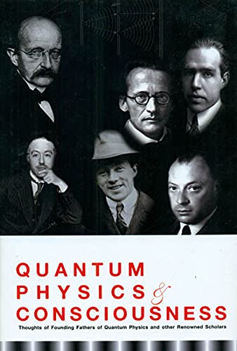 Quantum Physics and Consciousness – Thoughts of Founding Fathers of Quantum Physics and other renowned scholars - Retail Maharaj