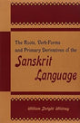 The Roots: Verb-forms and Primary Derivatives of the Sanskrit Language - Retail Maharaj