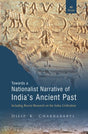 Towards a Nationalist narrative of India's Ancient Past - Retail Maharaj