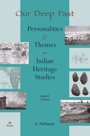 Our Deep Past Personalities & Themes in Indian Heritage Studies Volume 2 - Retail Maharaj