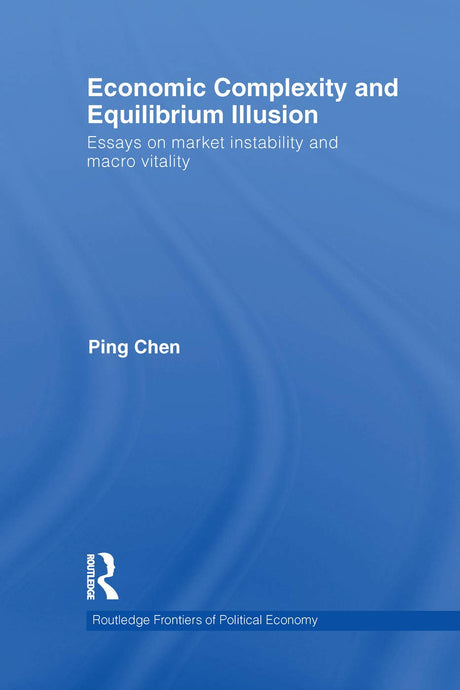 Economic Complexity and Equilibrium Illusion: Essays on market instability and macro vitality - Retail Maharaj