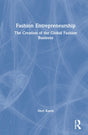 Fashion Entrepreneurship: The Creation of the Global Fashion Business (Mastering Fashion Management) - Retail Maharaj