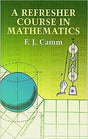 A Refresher Course in Mathematics [Paperback] F. J. Camm - Retail Maharaj