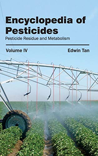 Encyclopedia of Pesticides: Volume IV (Pesticide Residue and Metabolism): 4