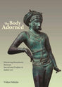 The Body Adorned: Sacred and Profane in Indian Art - Retail Maharaj