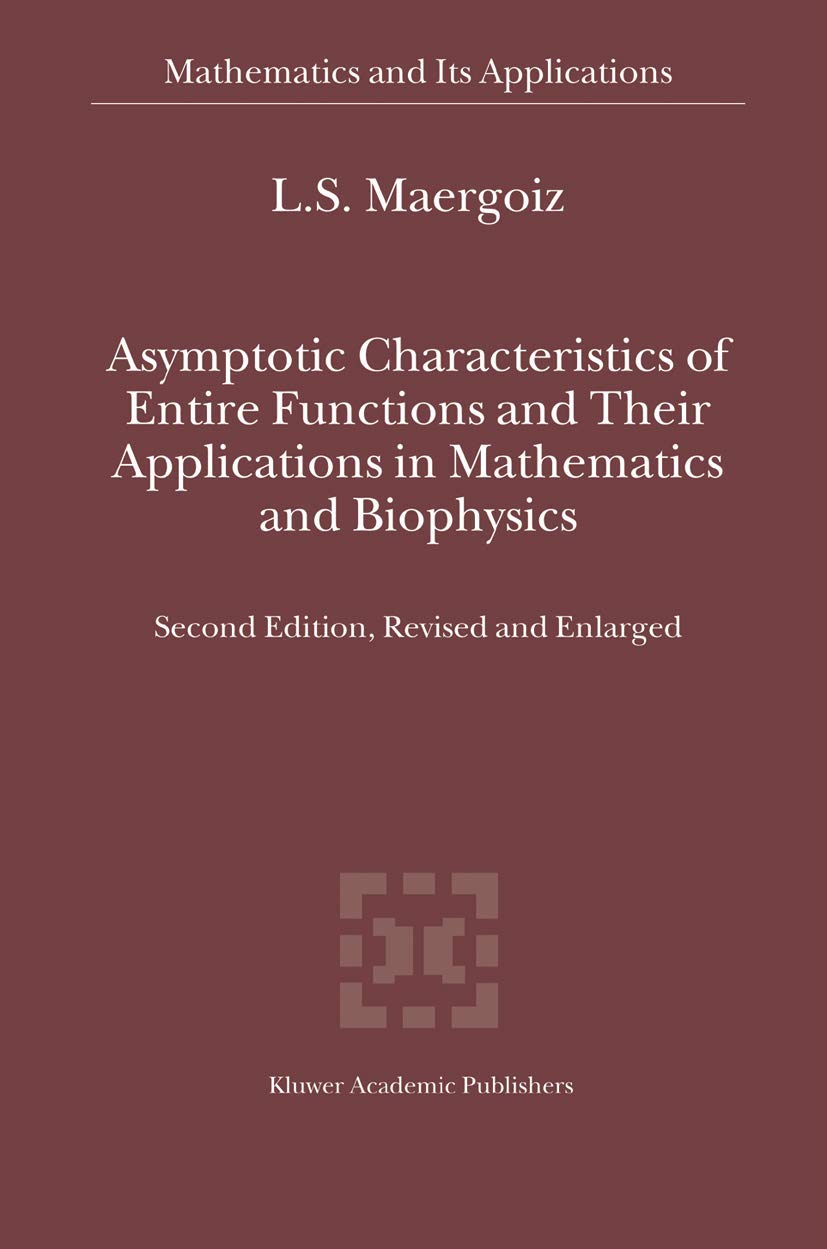 Asymptotic Characteristics of Entire Functions and Their Applications in Mathematics and Biophysics: 559 (Mathematics and Its Applications)