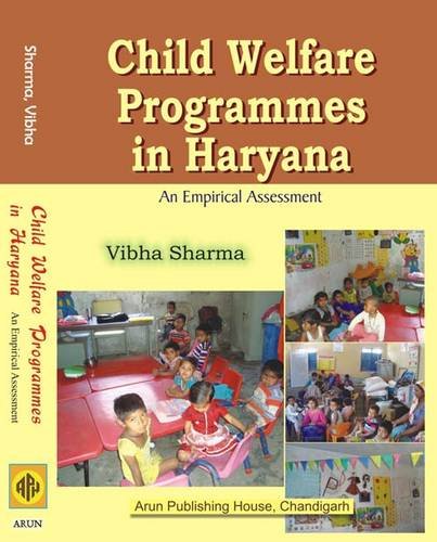 Child Welfare Programmes in Haryana: An Empirical Assessment 2015