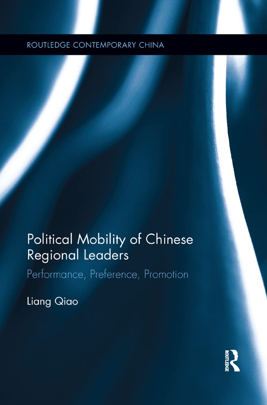 Political Mobility of Chinese Regional Leaders: Performance, Preference, Promotion - Retail Maharaj