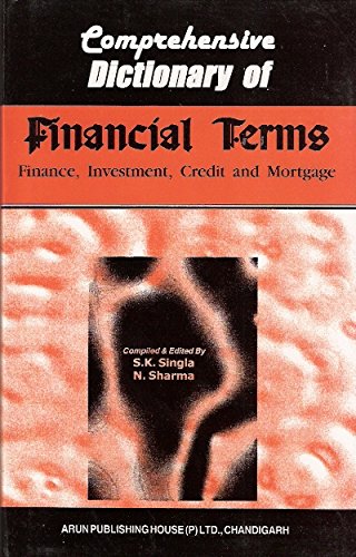 Comprehensive Dictionary of Financial Terms, Finance, Investment, Credit and Mortgage