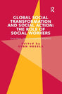 Global Social Transformation and Social Action: The Role of Social Workers: Social Work-Social Development Volume III - Retail Maharaj