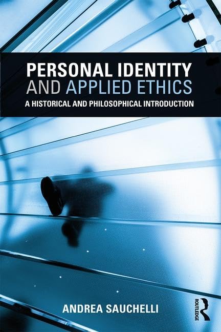Personal Identity and Applied Ethics: A Historical and Philosophical Introduction - Retail Maharaj