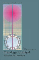 Chandogya Upanisad: Translation and Commentary: No. 15 (Rediscovering Indian Literary Classics S., No. 15) - Retail Maharaj