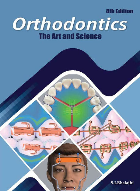 Bhalajhi Orthodontics The Art and Science 8th Edition 2022 [paperback] Bhalajhi [Jul 21, 2022]… - Retail Maharaj